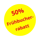 50% Frühbucher-rabatt